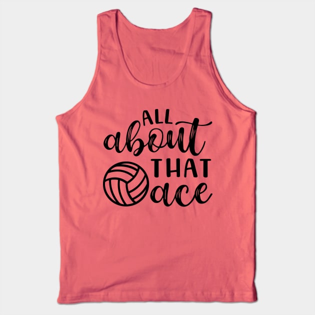 All About That Ace Volleyball Tank Top by GlimmerDesigns